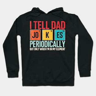 I Tell Dad  Periodically  Father's Day Dad Hoodie